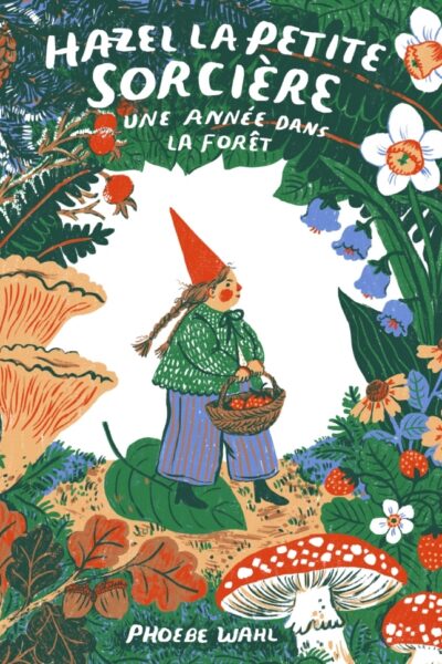 HAZEL LA PETITE SORCIERE - UNE ANNEE DANS LA FORÊT