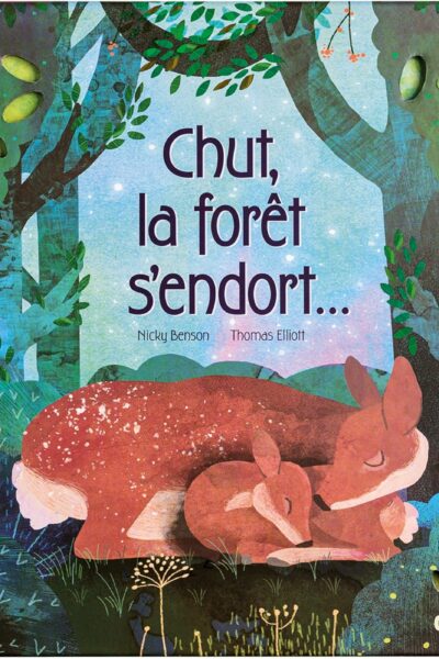 CHUT, LA FORÊT S'ENDORT...