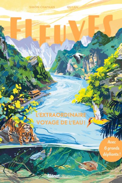 FLEUVES - L'EXTRAORDINAIRE VOYAGE DE L'EAU !