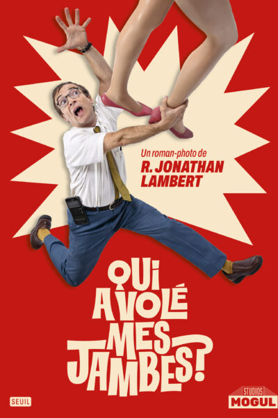 QUI A VOLE MES JAMBES ?