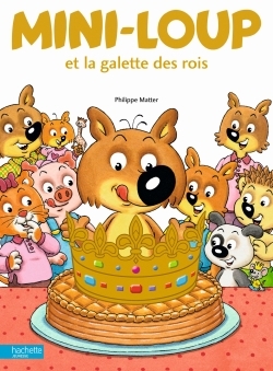 MINI-LOUP T27 ET LA GALETTE DES ROIS