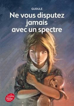 NE VOUS DISPUTEZ JAMAIS AVEC UN SPECTRE