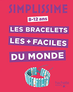 SIMPLISSIME LES BRACELETS LES PLUS FACILES DU MONDE