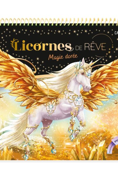 LICORNES DE REVE - CARNET CREATIF - MAGIE DOREE