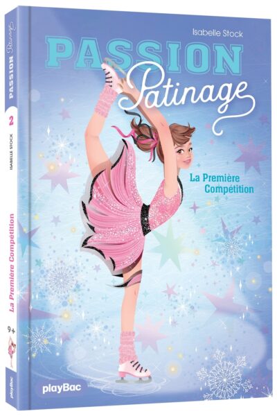 PASSION PATINAGE - LA PREMIERE COMPETITION - TOME 2