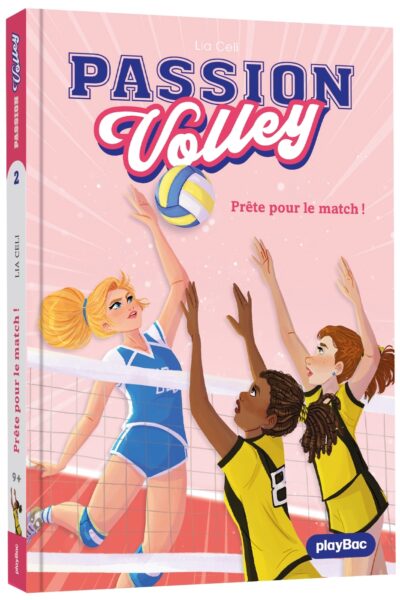 PASSION VOLLEY T02 PRÊTE POUR LE MATCH !