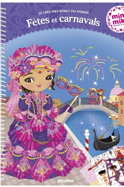 MINIMIKI JE CREE MES ROBES DU MONDE FETES ET CARNAVALS