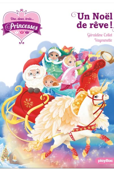 UNE, DEUX, TROIS PRINCESSES - UN NOEL DE REVE - TOME 18