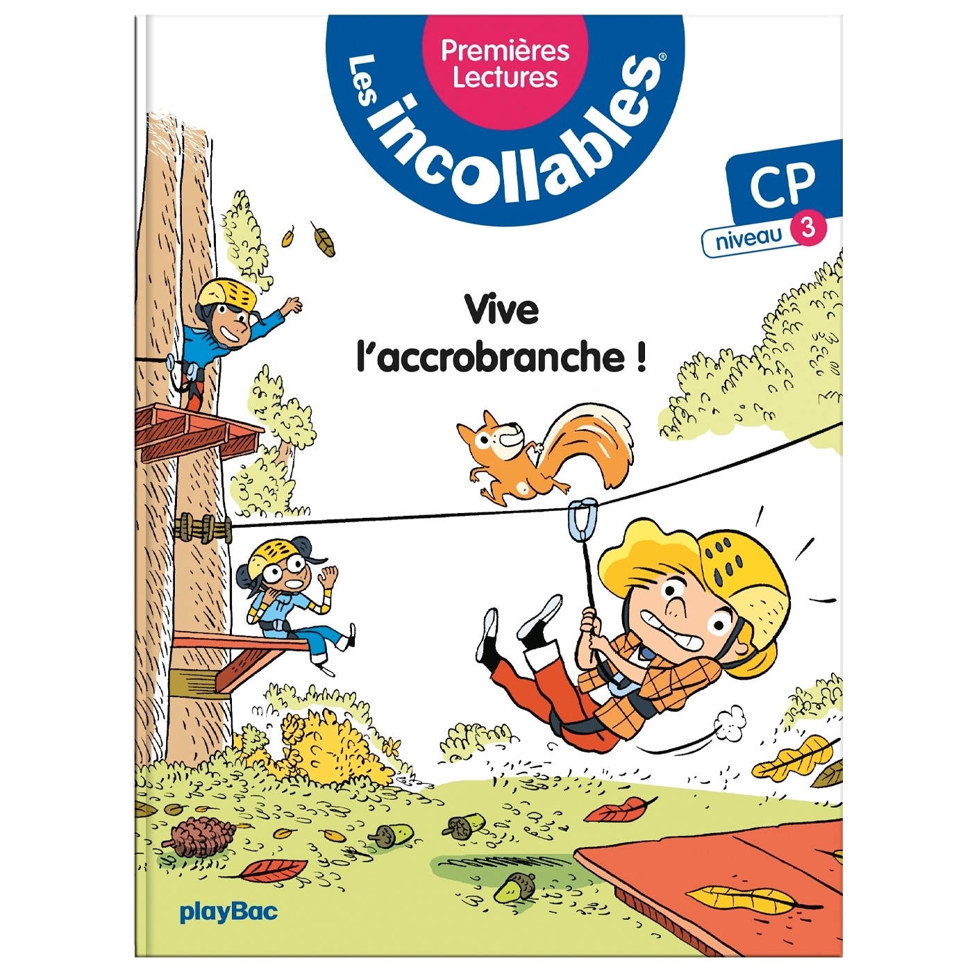 LES INCOLLABLES, PREMIERES LECTURES T05 VIVE L'ACCROBRANCHE ! - NIV.3
