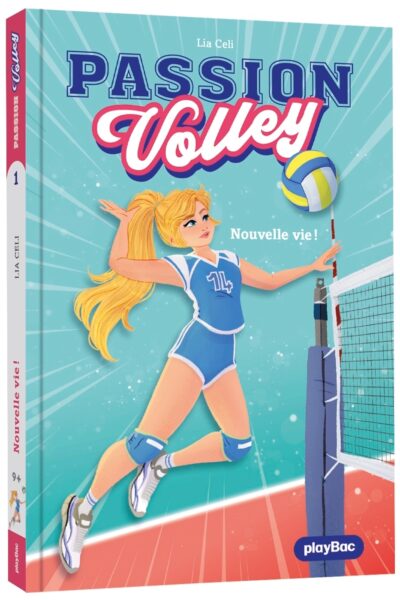 PASSION VOLLEY T01 UNE NOUVELLE VIE !