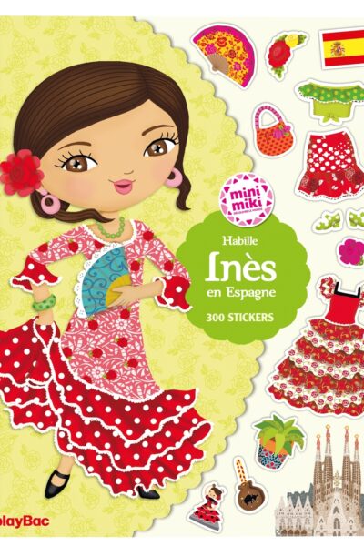 MINIMIKI - STICKERS - HABILLE INES EN ESPAGNE NOUVELLE EDITION - 300 STICKERS