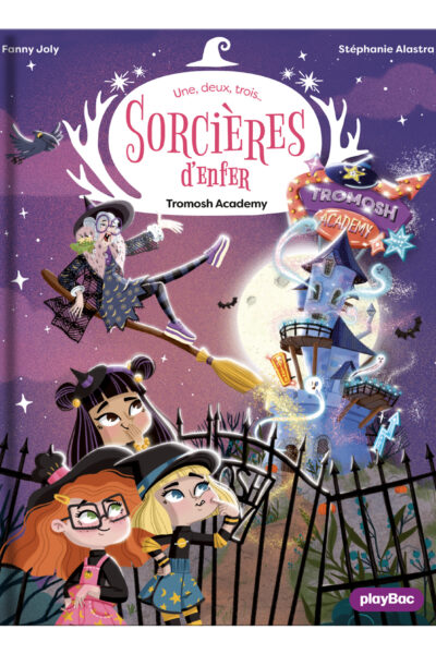 1,2,3... SORCIERES D'ENFER ! - UNE, DEUX, TROIS SORCIERES D'ENFER - TROMOSH ACADEMY - TOME 3