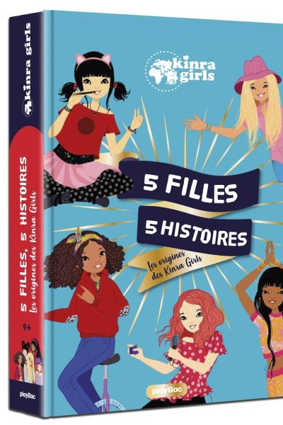KINRA GIRLS 5 FILLES 5 HISTOIRES LES ORIGINES DES KINRA GIRLS