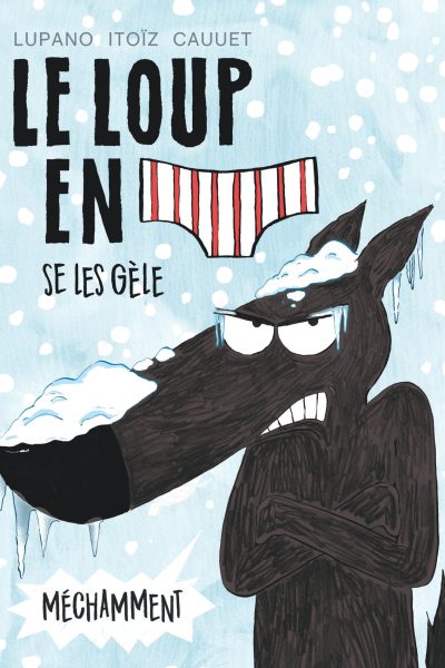 LE LOUP EN SLIP T02 SE LES GELE MECHAMMENT