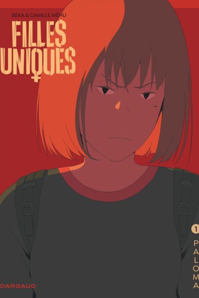 FILLES UNIQUES - TOME 1 - PALOMA