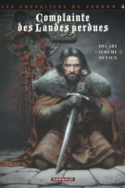 LES CHEVALIER DU PARDON T04 SILL VALT CYCLE 2 COMPLAINTE DES LANDES PERDUES