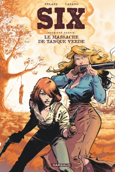 SIX T01 LE MASSACRE DE TANQUE VERDE