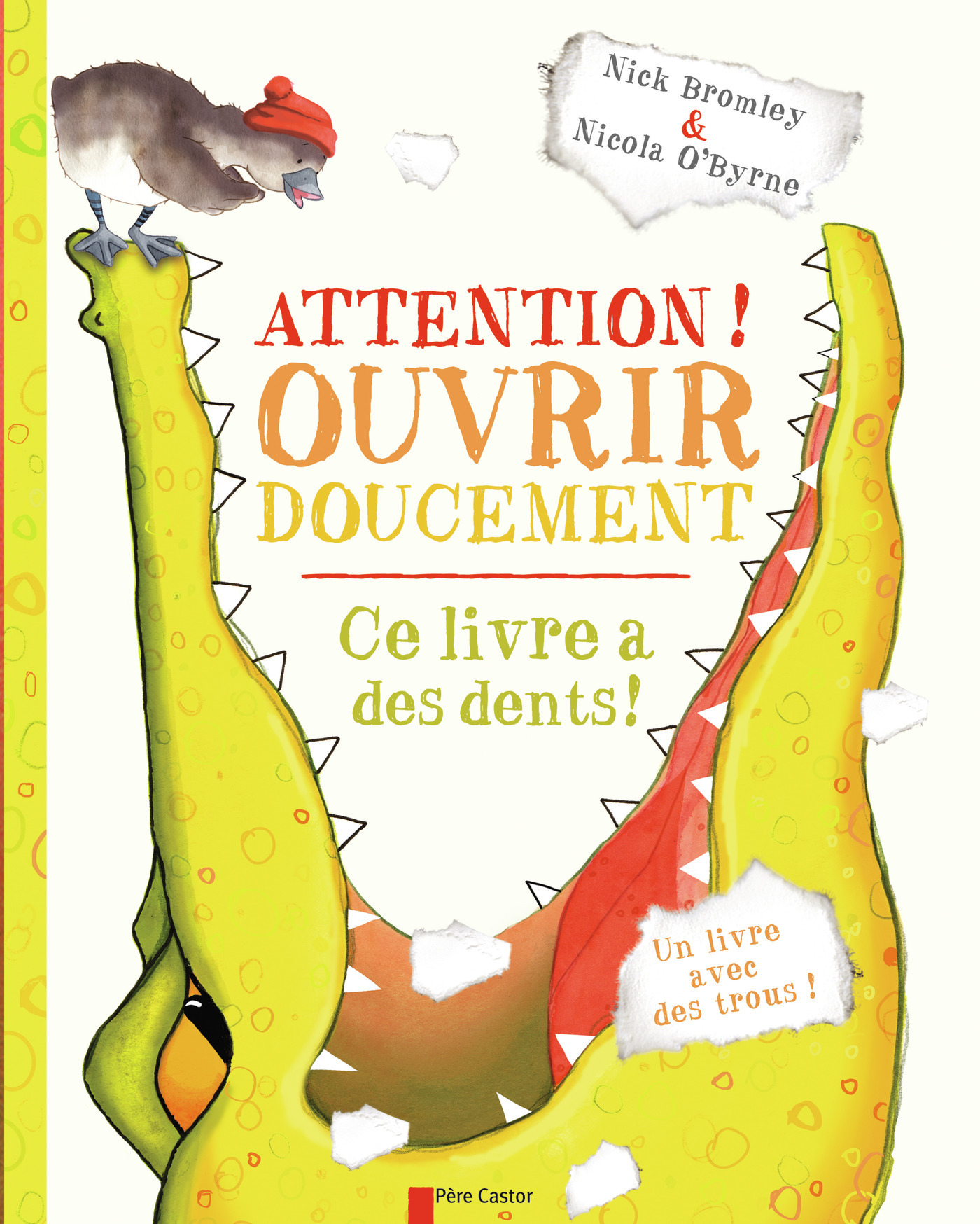 ATTENTION ! OUVRIR DOUCEMENT - CE LIVRE A DES DENTS !