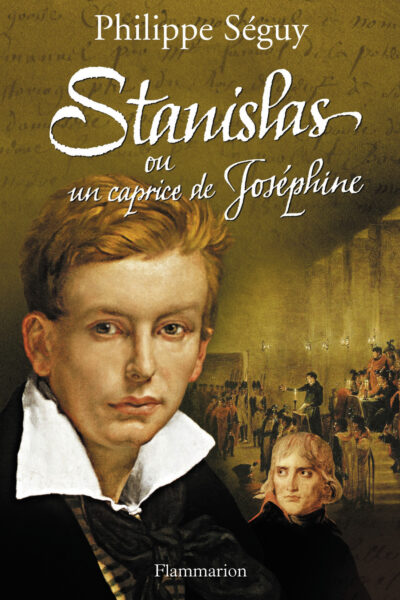 STANISLAS OU UN CAPRICE DE JOSEPHINE