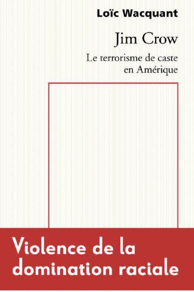 JIM CROW. LE TERRORISME DE CASTE EN AMERIQUE