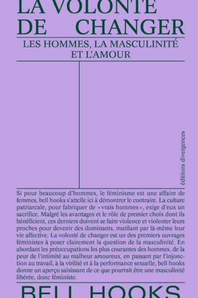 LA VOLONTE DE CHANGER - LES HOMMES, LA MASCULINITE ET LA AMOUR.