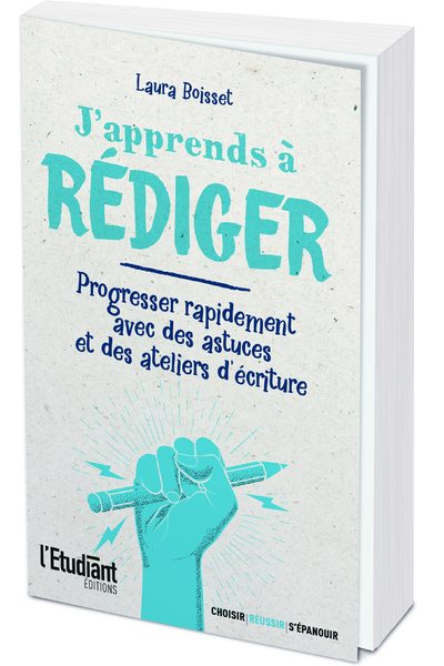 J'APPRENDS A REDIGER - PROGRESSER RAPIDEMENT AVEC DES ASTUCES ET DES ATELIERS D'ECRITURE