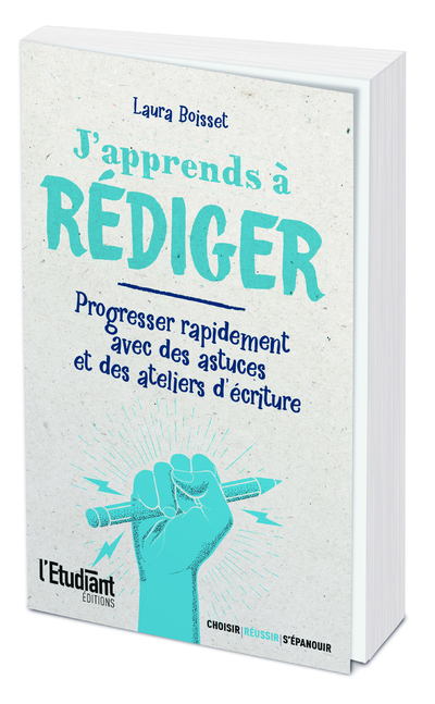 J'APPRENDS A REDIGER - PROGRESSER RAPIDEMENT AVEC DES ASTUCES ET DES ATELIERS D'ECRITURE