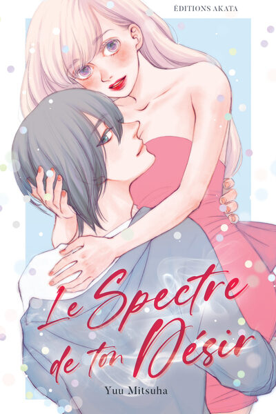 LE SPECTRE DE TON DESIR