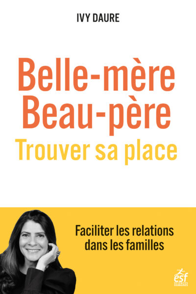 BELLE MERE, BEAU-PERE, TROUVER SA PLACE
