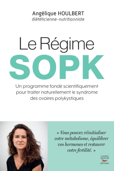 LE REGIME SOPK - UN PROGRAMME FONDE SCIENTIFIQUEMENT POUR TRAITER NATURELLEMENT LE SYNDROME DES OVAI