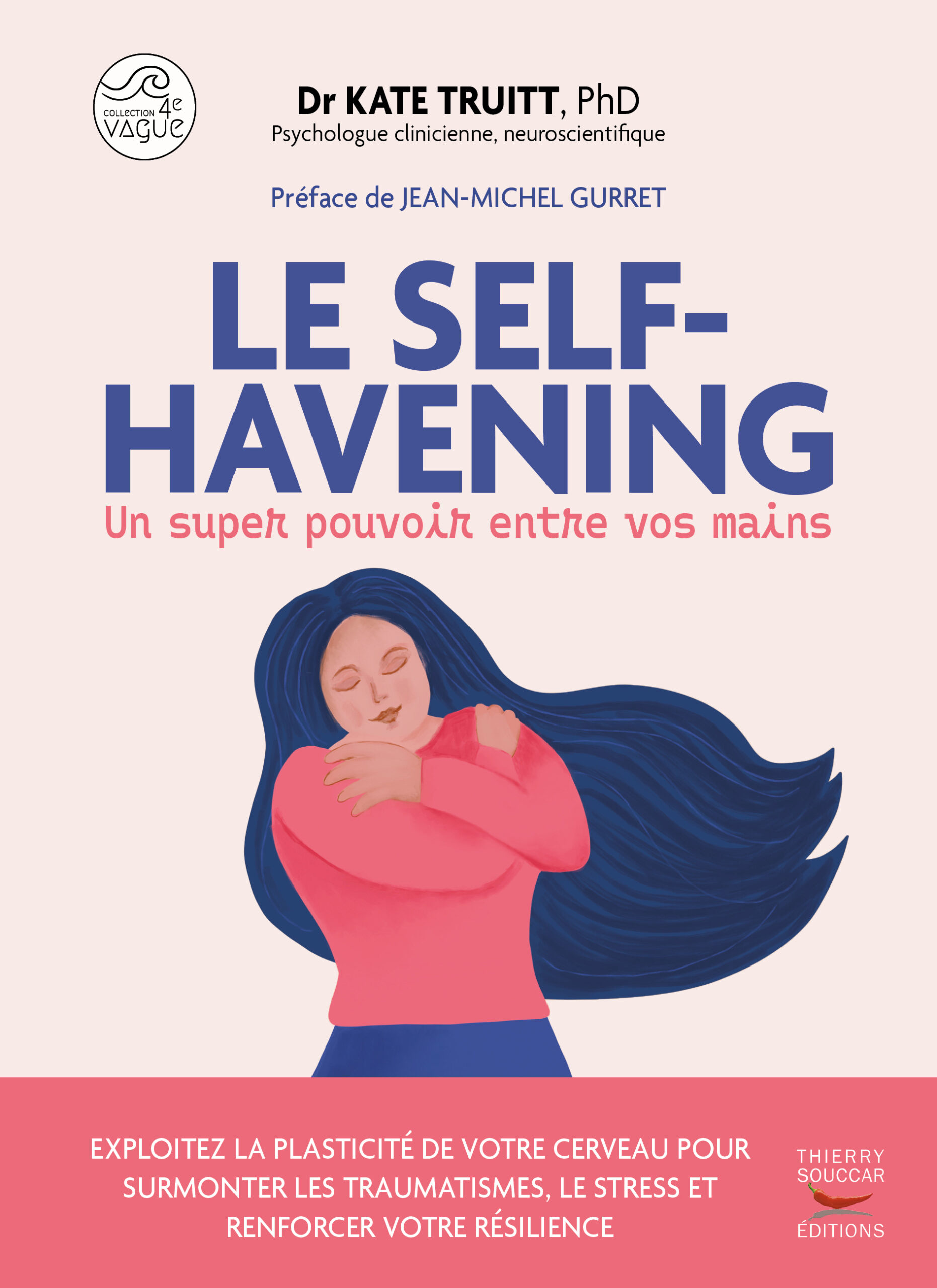 LE SELF-HAVENING, UN SUPER POUVOIR ENTRE VOS MAINS - L OUTIL LE PLUS SIMPLE ET LE PLUS RAPIDE POUR S