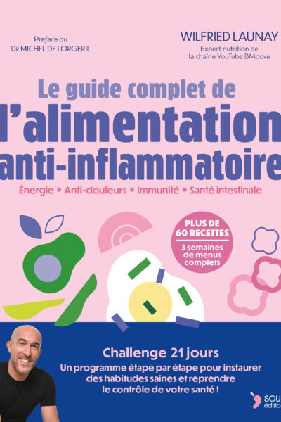 LE GUIDE COMPLET DE L'ALIMENTATION ANTI-INFLAMMATOIRE