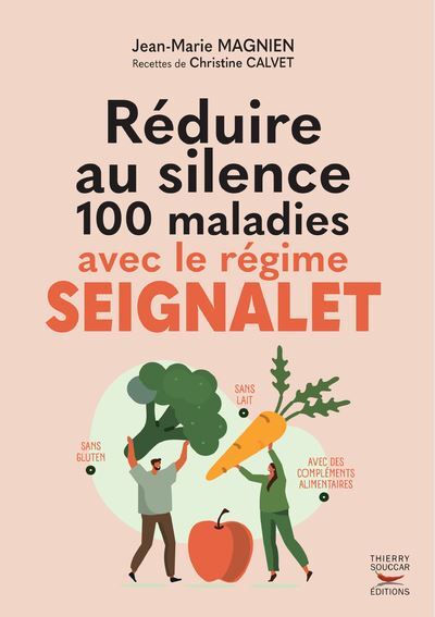 REDUIRE AU SILENCE 100 MALADIES AVEC LE REGIME SEIGNALET