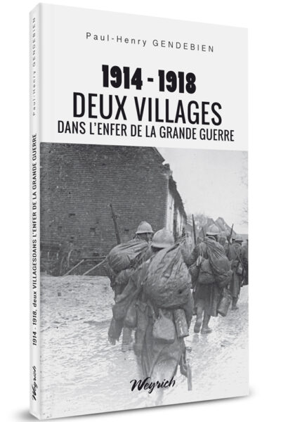 1914-1918 DEUX VILLAGES DANS L'ENFER DE LA GRANDE GUERRE