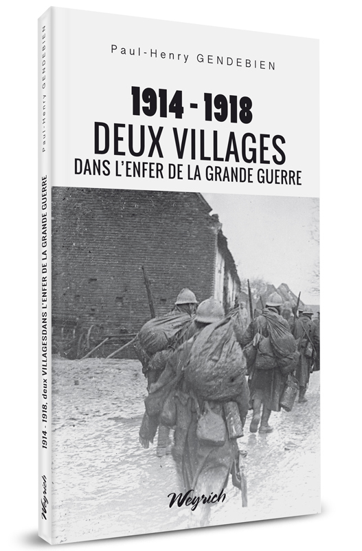 1914-1918 DEUX VILLAGES DANS L'ENFER DE LA GRANDE GUERRE