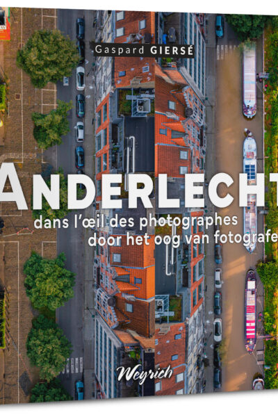 ANDERLECHT DANS L'OEIL DES PHOTOGRAPHES - EDITION BILINGUE
