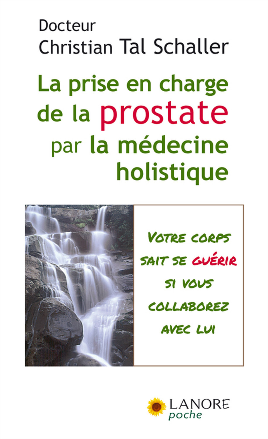 LA PRISE EN CHARGE DE LA PROSTATE PAR LA MEDECINE HOLISTIQUE - VOTRE CORPS SAIT SE GUERIR SI VOUS CO