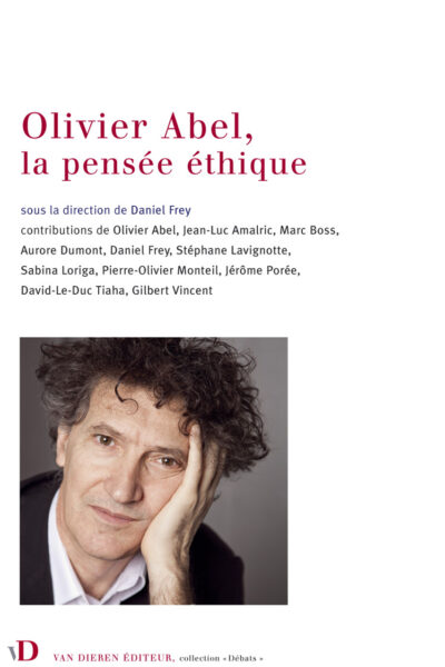 OLIVIER ABEL, LA PENSÉE ÉTHIQUE