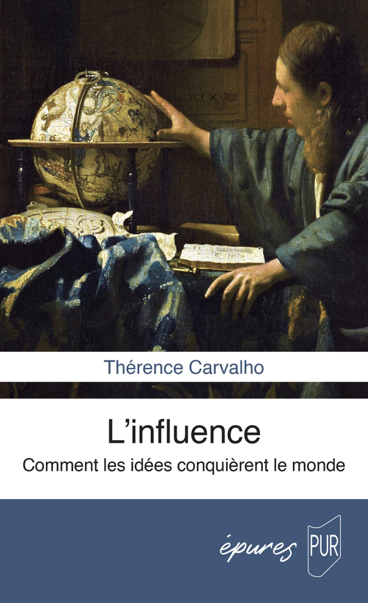 L'INFLUENCE,COMMENT LES IDEES CONQUIERENT LE MONDE