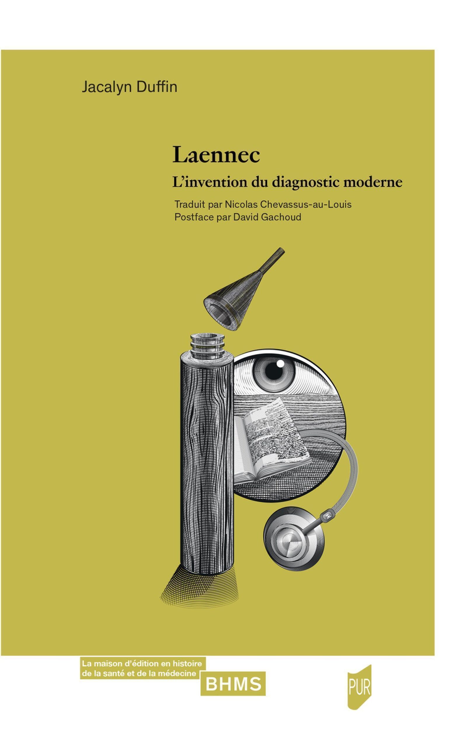 LAENNEC, L'INVENTION DU DIAGNOSTIC MODERNE