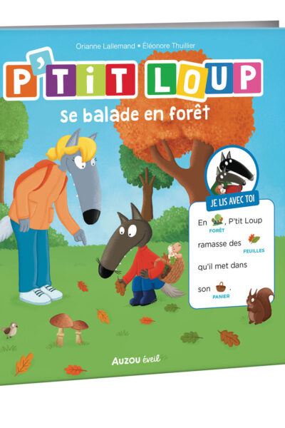 JE LIS AVEC TOI - P'TIT LOUP - P'TIT LOUP SE BALADE EN FORET