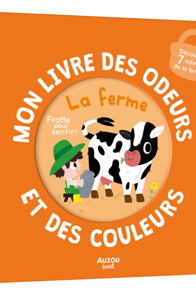 MON LIVRE DES ODEURS ET DES COULEURS - LA FERME