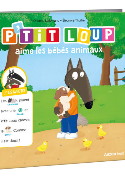 JE LIS AVEC TOI - P'TIT LOUP AIME LES BEBES ANIMAUX