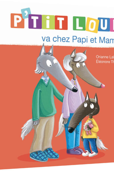 P'TIT LOUP VA CHEZ PAPI ET MAMIE (NE)
