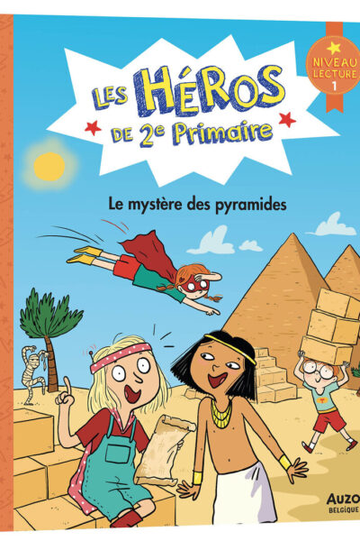 LES HEROS DE 2E PRIMAIRE - NIVEAU 1 - LE MYSTERE DES PYRAMIDES