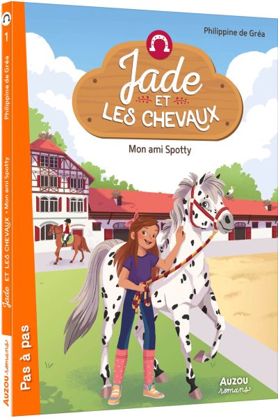 JADE ET LES CHEVAUX T1 MON AMI SPOTTY