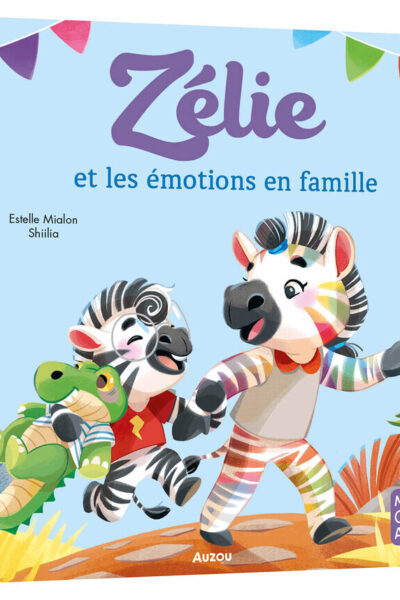 ZELIE ET LES EMOTIONS EN FAMILLE