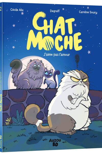 CHAT MOCHE T02 L'AMOUR, C'EST NUL !