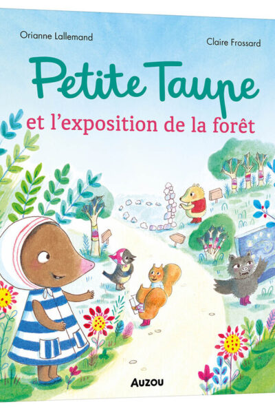 PETITE TAUPE ET L'EXPOSITION DE LA FORÊT