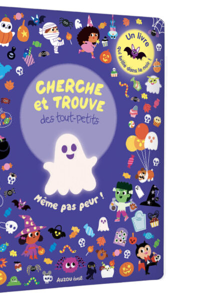 CHERCHE ET TROUVE DES TOUT-PETITS - MÊME PAS PEUR !